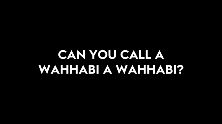 can you call a wahhabi a wahhabi